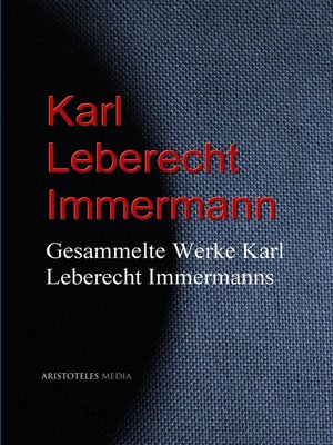 cover image of Gesammelte Werke Karl Leberecht Immermanns